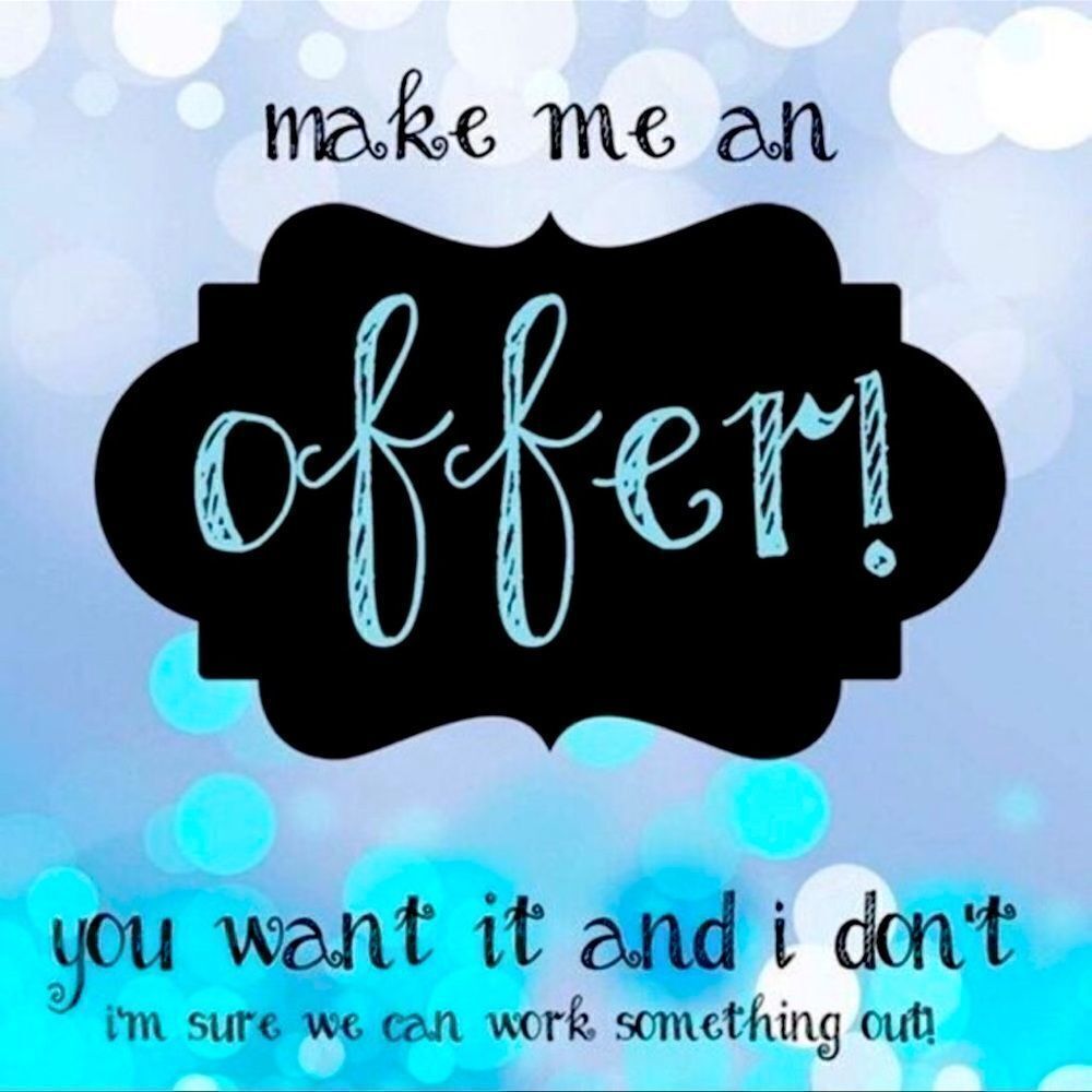 All offers welcome!  